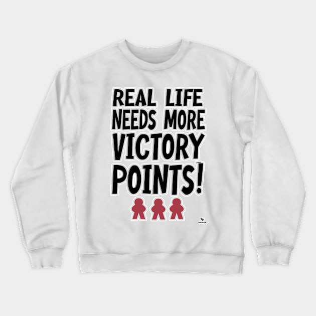 Real Life Victory Points Board Game Humor Motto Crewneck Sweatshirt by Tshirtfort